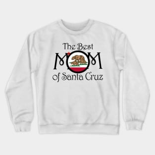 BEST Mom in Santa Cruz California Crewneck Sweatshirt